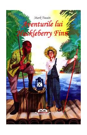 Aventurile lui Huckleberry Finn - Mark Twain