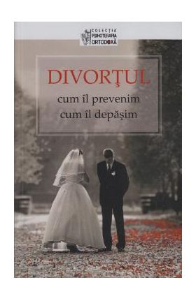 Divortul - Cum Il Prevenim Cum Il Depasim