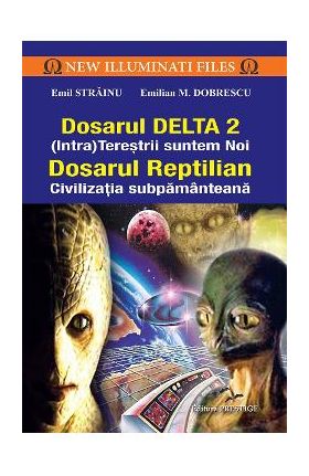 Dosarul Delta 2. Dosarul Reptilian - Emil Strainu, Emilian M. Dobrescu