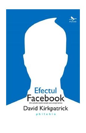 Efectul Facebook - David Kirkpatrick