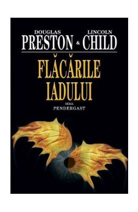 Flacarile iadului - Douglas Preston, Lincoln Child