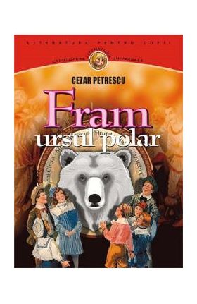 Fram ursul polar - Cezar Petrescu