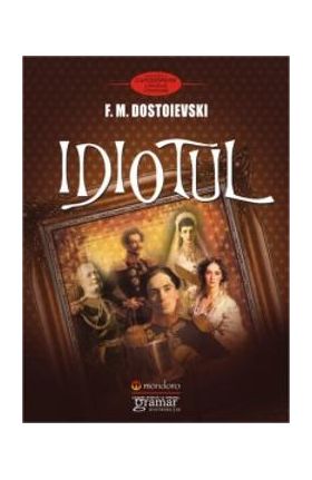 Idiotul - F.M. Dostoievski