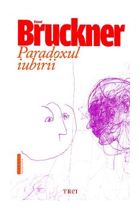 Paradoxul iubirii - Pascal Bruckner