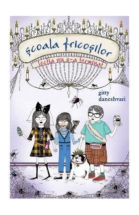 Scoala fricosilor. Lectia nu s-a terminat - Gitty Daneshvari