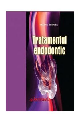 Tratamentul Endodontic - Valeriu Cherlea