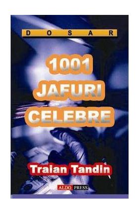 1001 jafuri celebre - Traian Tandin