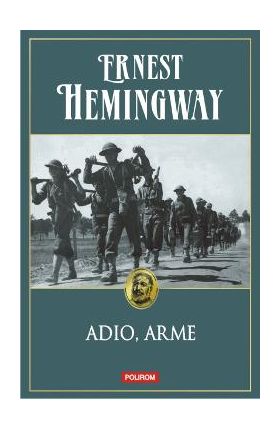 Adio, arme - Ernest Hemingway