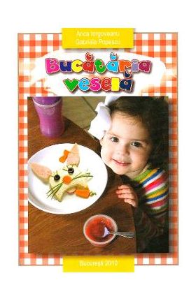 Bucataria vesela - Anca Iorgoveanu, Gabriela Popescu