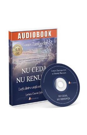Cd Nu ceda, nu renunta - Louis Zamperini, David Rensin
