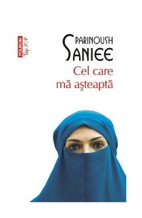 Cel care ma asteapta - Parinoush Saniee