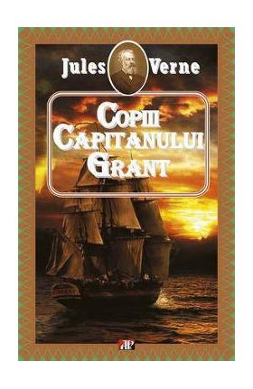 Copiii Capitanului Grant - Jules Verne