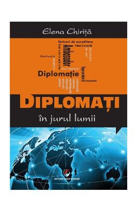 Diplomati In Jurul Lumii - Elena Chirita