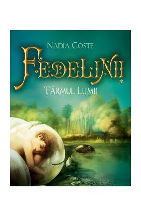 Fedelinii vol.1: Tarmul lumii - Nadia Coste