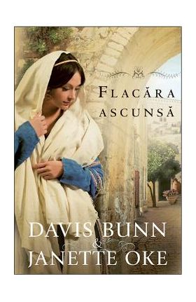 Flacara Ascunsa - Davis Bunn, Janette Oke