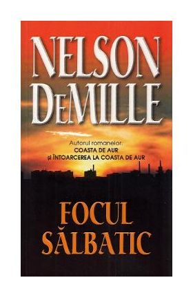 Focul salbatic - Nelson Demille