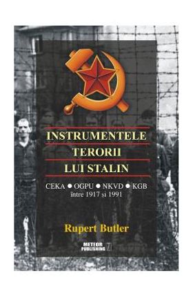 Instrumentele terorii lui Stalin - Rupert Butler