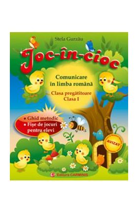 Joc-in-cioc comunicare in limba romana cls 1 clasa pregatitoare - Stela Gurzau