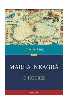 Marea Neagra. O istorie - Charles King