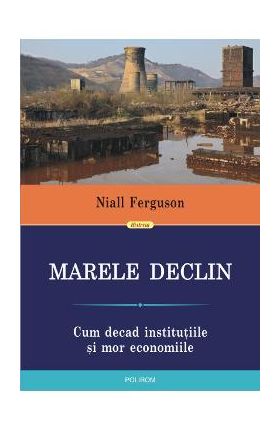 Marele declin - Niall Ferguson