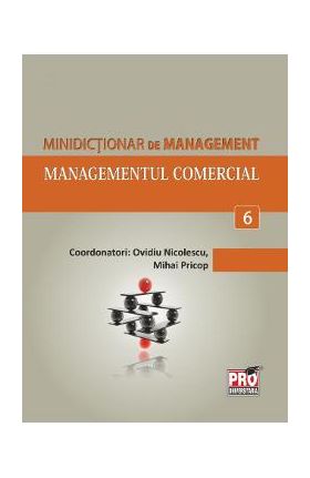 Minidictionar de management 6: Managementul comercial - Ovidiu Nicolescu