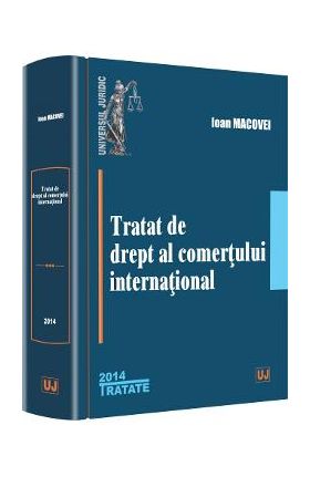 Tratat de drept al comertului international Ed.2014 - Ioan Macovei