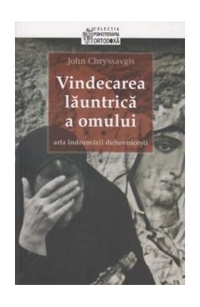 Vindecarea Launtrica A Omului - John Chryssavgis