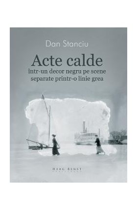 Acte calde - Dan Stanciu