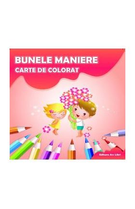 Bunele maniere - Carte de colorat