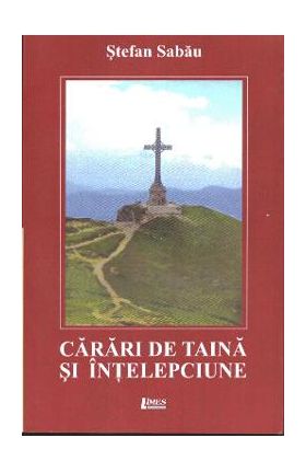 Carari de taina si intelepciune - Stefan Sabau