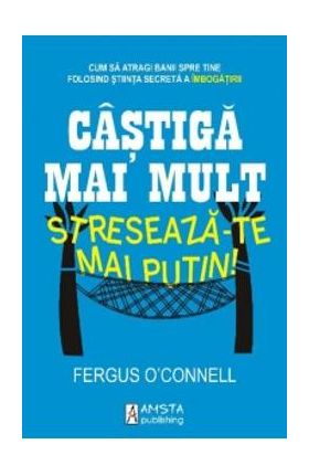 Castiga mai mult, streseaza-te mai putin! - Fergus O Connell