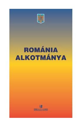 Constitutia Romaniei. Romania Alkotmanya