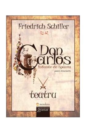 Don Carlos. Infante de Spania - Friedrich Schiller