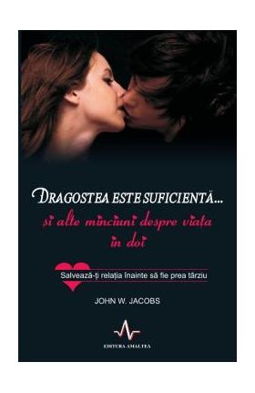 Dragostea este suficienta... - John W. Jacobs