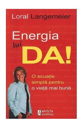 Energia lui Da! - Loral Langemeier