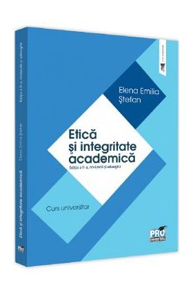 Etica si integritate academica Ed.2 - Elena Emilia Stefan