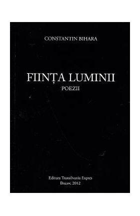 Fiinta luminii - Constantin Bihara