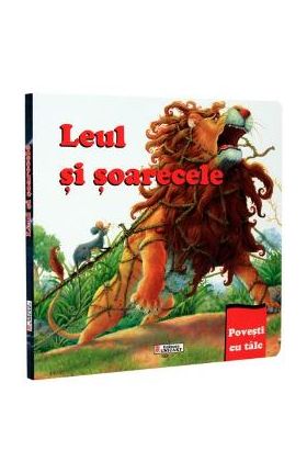Leul si soarecele - Povesti cu talc