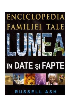 Lumea in date si fapte - Russell Ash