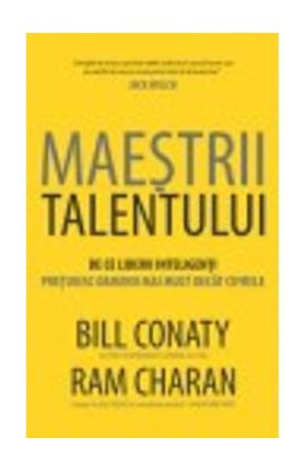 Maestrii talentului - Bill Conaty, Ram Charan