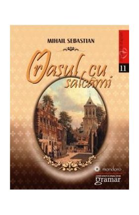 Orasul cu salcami - Mihail Sebastian
