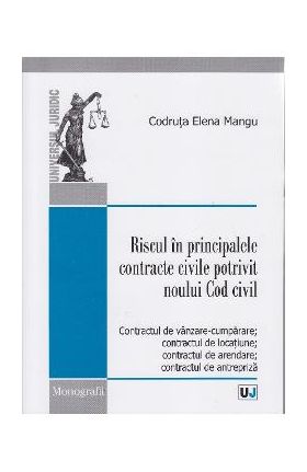 Riscul in principalele contracte civile potrivit noului cod civil - Codruta Elena Mangu