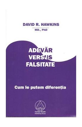 Adevar versus falsitate - David R. Hawkins