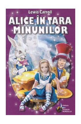 Alice in Tara Minunilor - Lewis Carroll