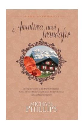 Amintirea unui trandafir - Michael Phillips