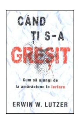 Cand Ti S-A Gresit - Erwin W. Lutzer