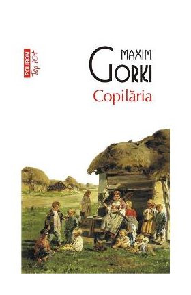 Copilaria - Maxim Gorki