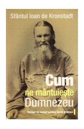 Cum ne mantuieste Dumnezeu - Ioan De Kronstadt