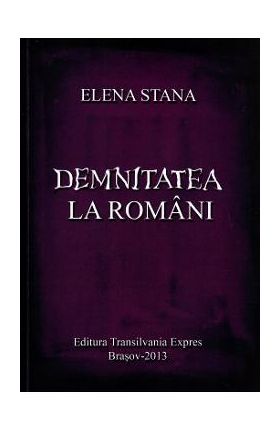 Demnitatea la romani - Elena Stana