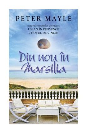 Din nou in Marsilia - Peter Mayle